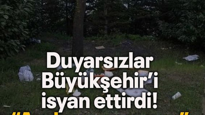 Duyarsızlar Büyükşehir’i isyan ettirdi! “Ayı bunu yapmaz”